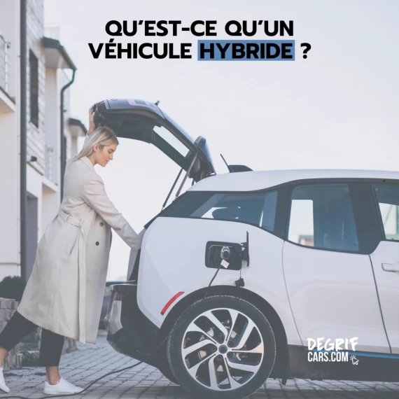 Véhicule hybride neuf et d’occasion reconditionné comme neuf au meilleur prix chez Degrifcars.com, mandataire automobile