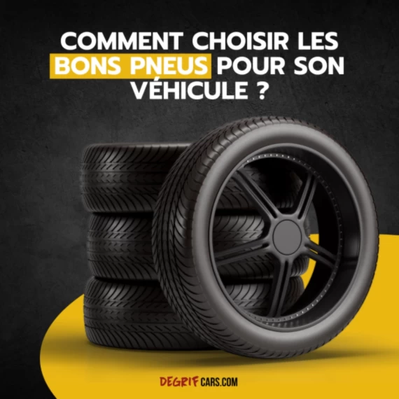 Comment choisir les bons pneus pour votre véhicule.