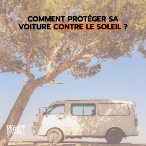 Comment protéger sa voiture contre le soleil ?